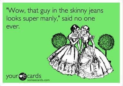 guys-in-skinny-jeans-meme.jpg